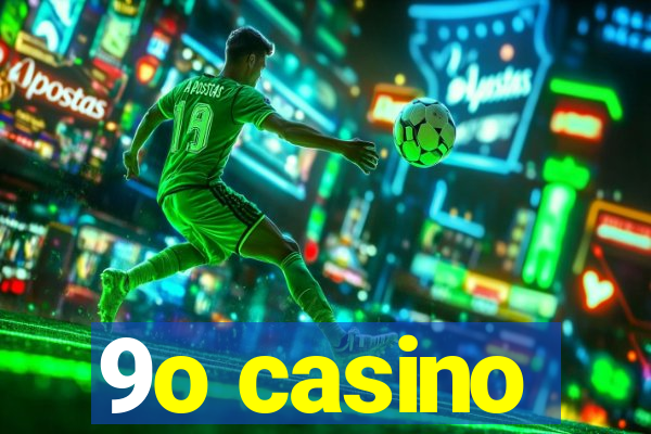 9o casino